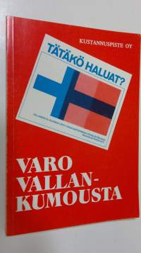 Varo vallankumousta : Helsingissä 1, 8 ja 1521977 pidettyjen teemailtojen esitelmät ja alustuspuheenvuorot (signeerattu)