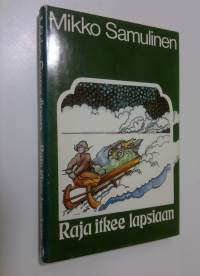 Raja itkee lapsiaan