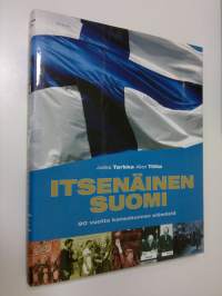 Itsenäinen Suomi : 90 vuotta kansakunnan elämästä