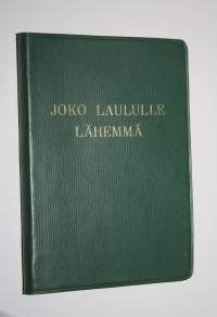 Joko laululle lähemme