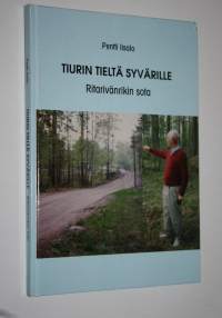 Tiurin tieltä Syvärille (signeerattu) : ritarivänrikin sota