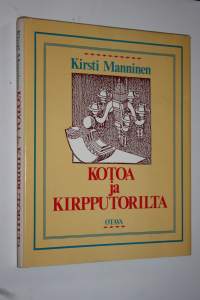 Kotoa ja kirpputorilta : miten kunnostan ja säilytän vanhoja tavaroita