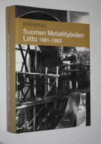Suomen metallityöväen liitto 1961-1983 (signeerattu)