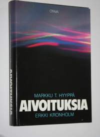 Aivoituksia : aivotutkimuksen aatehistoriaa