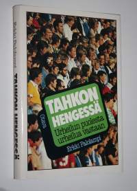 Tahkon hengessä (signeerattu sekä tekijän omiste) : urheilun puolesta, urheilua vastaan : ajankohtaista ja ajatonta pohdiskelua urheilusta ja sen tehtävästä antii...