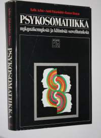 Psykosomatiikka : nykynäkemyksiä ja kliinisiä sovellutuksia