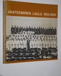 Akateeminen laulu 1953-1978 : ylioppilaskunnan sekakuoro