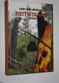 Keitistanko tarinoi : Lapin vielä nähdä saan (signeerattu)