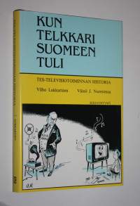 Kun telkkari Suomeen tuli : TES-televisiotoiminnan historia