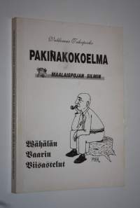 Pakinakokoelma : maalaispojan silmin, Wähälän vaarin viisastelut