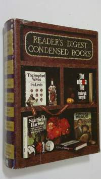 Reader&#039;s Digest Condensed Books : Levin, Ira : The stepford wives ; Forsyth, Frederick : The Odessa file ; Newton Pec, Robert : a day no pigs would die ; Stern, R...