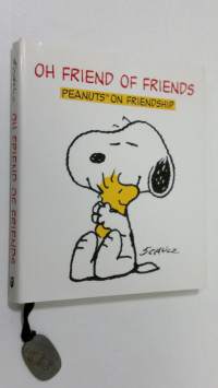 Oh Friend of Friends : Peanuts on friendship