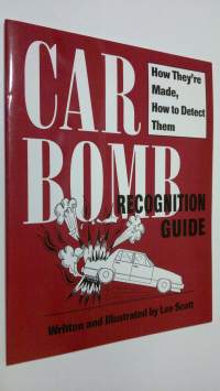 Car Bomb Recognition Guide : how they&#039;re made, how to detect them (ERINOMAINEN)