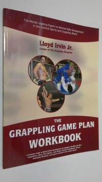 The grappling game plan mental preparation workbook (ERINOMAINEN)