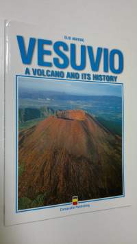 Vesuvio : a volcano and its history