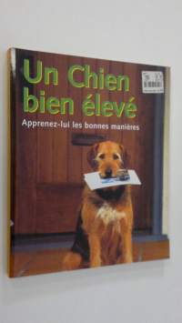 Un Chien bien eleve : Apprenez-lui les bonnes manieres