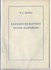 Kansojen on elettävä hyvinä naapureina : puhe amerikkalaisessa televisiossa syyskuun 27. pnä 1959KirjaHenkilö Hruštšev, N. S.Kansankulttuuri 1959.