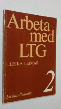 Arbeta med LTG 2 : En handledning