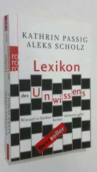 Lexikon des Unwissens : worauf es bisher keine antwort gibt