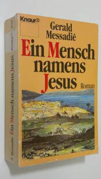 Ein Mensch namens Jesus : Roman