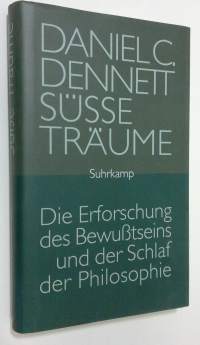 Susse Träume : Die Erforschung des Bewusstseins und der Schlaf der Philosophie (ERINOMAINEN)