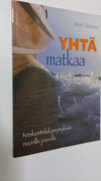 Yhtä matkaa : hyvä me! : virikkeitä nuorten avioparien keskusteluihin