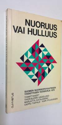 Nuoruus vai hulluus : Suomen nuorisopsykiatrisen yhdistyksen vuosikirja I 1979