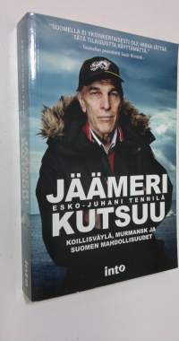 Jäämeri kutsuu : Koillisväylä, Murmansk ja Suomen mahdollisuudet