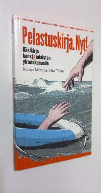 Pelastuskirja Nyt! : käsikirja kans(s)alaisten yhteiskunnalle : (pamfletti)