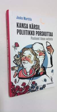 Kansa kärsii, poliitikko porskuttaa : puolueet ilman aatteita