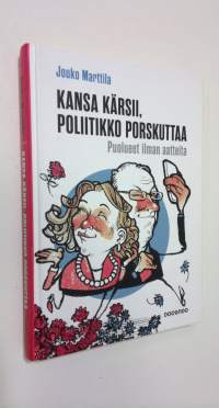 Kansa kärsii, poliitikko porskuttaa : puolueet ilman aatteita