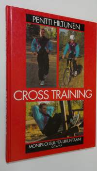 Cross training : monipuolisuutta liikuntaan!