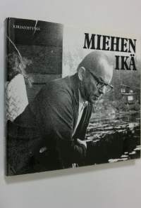 Miehen ikä : Ahti Karjalainen 50 vuotta