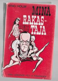 Minä - rakastajaJeg - en elskerKirjaHolm, Stiig ; Ryömä, IlkkaTilia 1967.