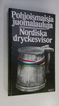 Pohjoismaisia juomalauluja = Nordiska dryckesvisor