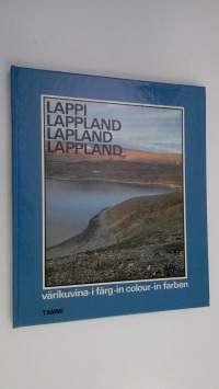 Lappi värikuvina = Lappland i färg = Lapland in colour