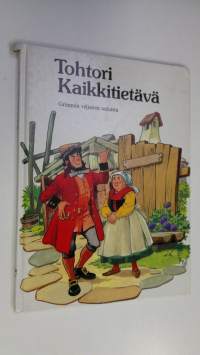 Tohtori Kaikkitietävä : Grimmin veljesten saduista