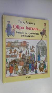 Olipa kerran : ihmisen tie pyramideilta pilvenpiirtäjiin