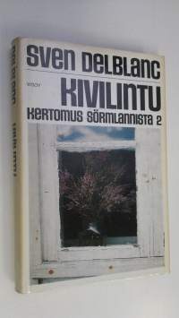 Kivilintu : kertomus Sörmlannista 2