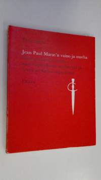 Jean Paul Marat&#039;n vaino ja murha Charentonin sairaalan näyttelijäryhmän esittämänä ja herra de Saden ohjaamana : kaksinäytöksinen näytelmä