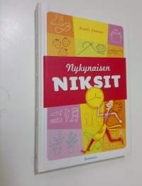 Nykynaisen niksit (ERINOMAINEN)