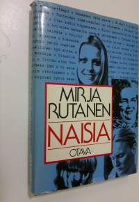 Naisia : viisikymmentäyksi suomalaista naista puhuu avoimesti omista kokemuksistaan ja tunteistaan