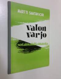 Valon varjo : sotainvalidikohtaloita