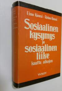 Sosiaalinen kysymys ja sosiaalinen liike kautta aikojen