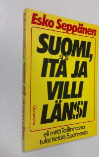 Suomi, itä ja villi länsi eli Mitä Tallinnassa tulisi tietää Suomesta