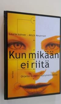 Kun mikään ei riitä : ohjeita ikuisesti tyytymättömille