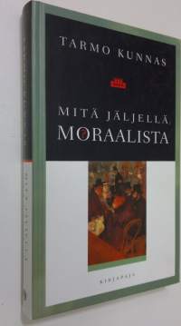 Mitä jäljellä moraalista