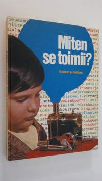 Miten se toimii? : Koneet ja laitteet