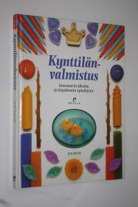 Kynttilänvalmistus : innostavia ideoita ja käytännön työohjeita