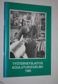 Työterveyslaitos koulutusohjelma 1985